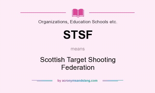 What does STSF mean? It stands for Scottish Target Shooting Federation