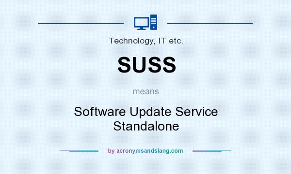 What does SUSS mean? It stands for Software Update Service Standalone