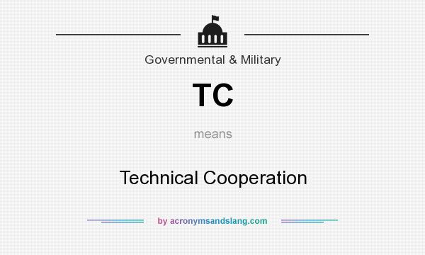 What does TC mean? It stands for Technical Cooperation