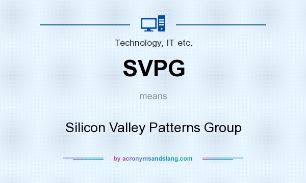 What does SVPG mean? It stands for Silicon Valley Patterns Group