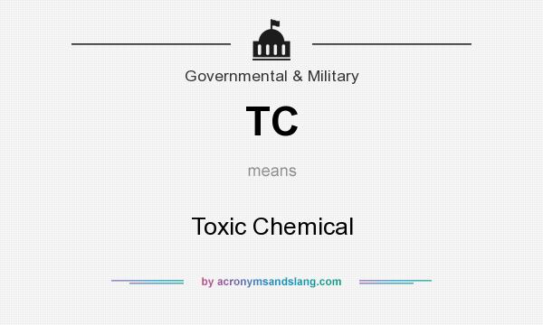 What does TC mean? It stands for Toxic Chemical