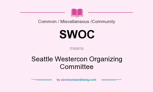 What does SWOC mean? It stands for Seattle Westercon Organizing Committee