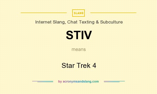 What does STIV mean? It stands for Star Trek 4