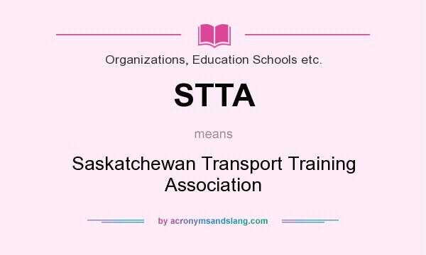 What does STTA mean? It stands for Saskatchewan Transport Training Association