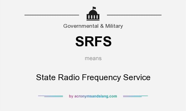 What does SRFS mean? It stands for State Radio Frequency Service