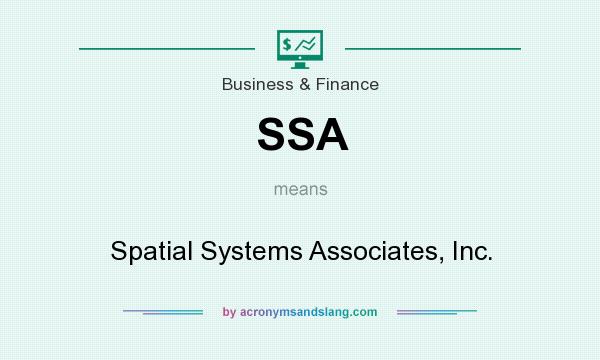 What does SSA mean? It stands for Spatial Systems Associates, Inc.