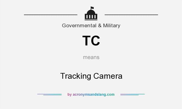 What does TC mean? It stands for Tracking Camera