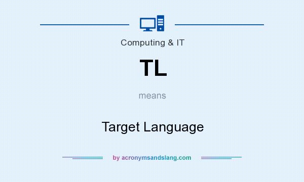What does TL mean? It stands for Target Language
