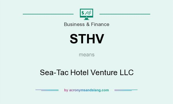 What does STHV mean? It stands for Sea-Tac Hotel Venture LLC