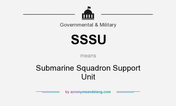 What does SSSU mean? It stands for Submarine Squadron Support Unit