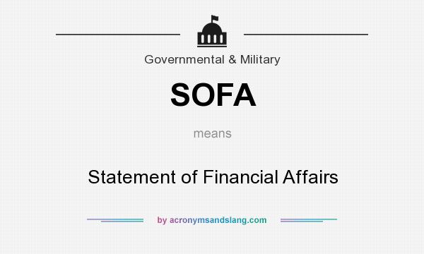 What does SOFA mean? It stands for Statement of Financial Affairs
