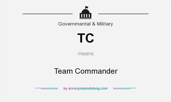 What does TC mean? It stands for Team Commander