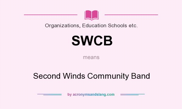 What does SWCB mean? It stands for Second Winds Community Band