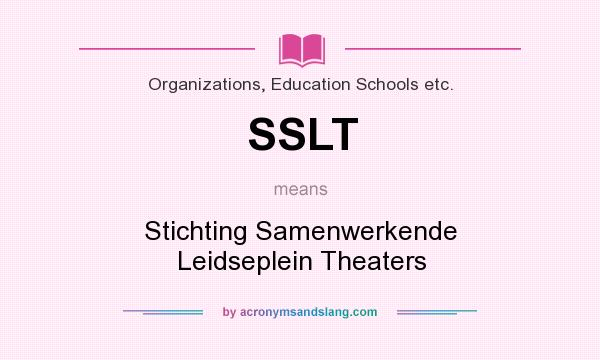 What does SSLT mean? It stands for Stichting Samenwerkende Leidseplein Theaters