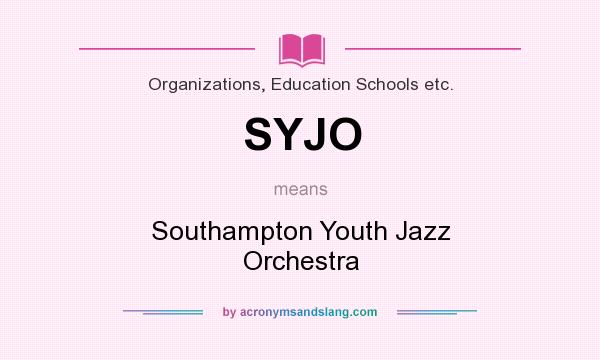 What does SYJO mean? It stands for Southampton Youth Jazz Orchestra