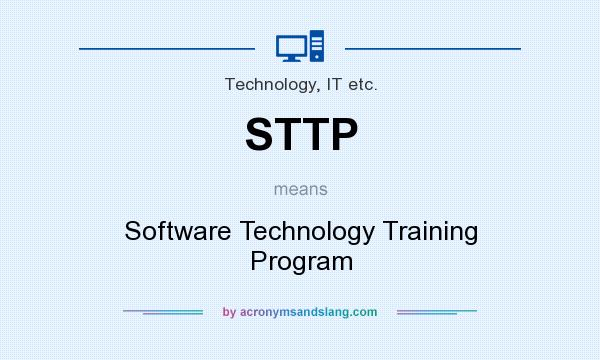 What does STTP mean? It stands for Software Technology Training Program