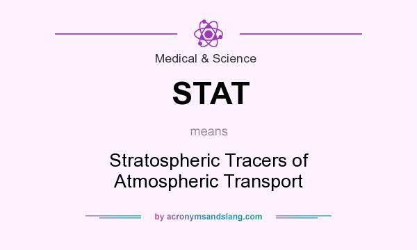 What does STAT mean? It stands for Stratospheric Tracers of Atmospheric Transport
