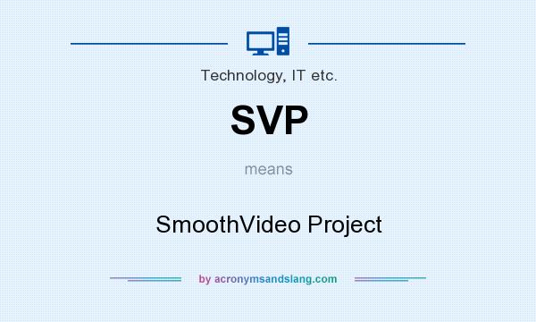 What does SVP mean? It stands for SmoothVideo Project