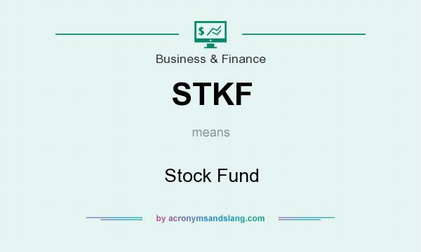 What does STKF mean? It stands for Stock Fund