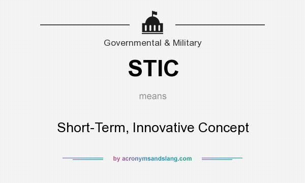 What does STIC mean? It stands for Short-Term, Innovative Concept