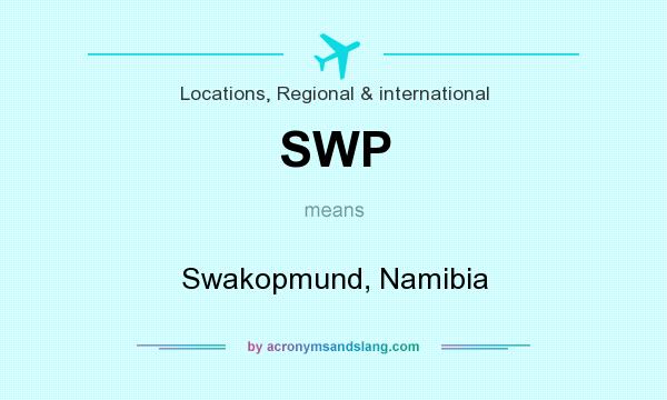 What does SWP mean? It stands for Swakopmund, Namibia