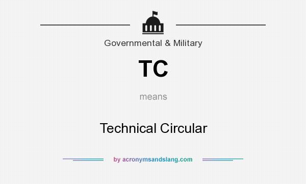 What does TC mean? It stands for Technical Circular