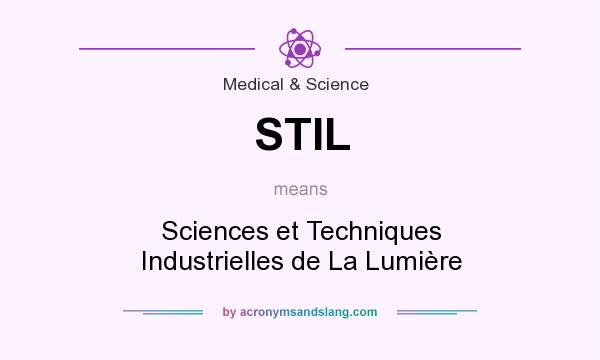 What does STIL mean? It stands for Sciences et Techniques Industrielles de La Lumière