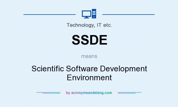What does SSDE mean? It stands for Scientific Software Development Environment