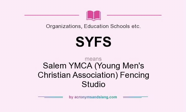 What does SYFS mean? It stands for Salem YMCA (Young Men`s Christian Association) Fencing Studio