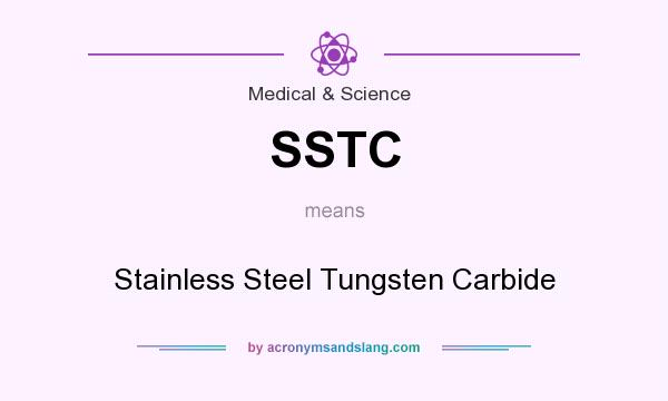 What does SSTC mean? It stands for Stainless Steel Tungsten Carbide