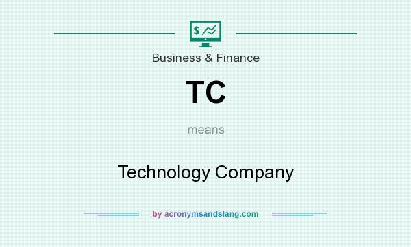 What does TC mean? It stands for Technology Company