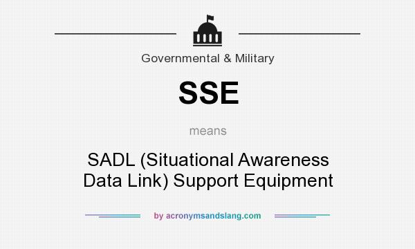 What does SSE mean? It stands for SADL (Situational Awareness Data Link) Support Equipment