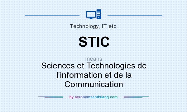 What does STIC mean? It stands for Sciences et Technologies de l`information et de la Communication