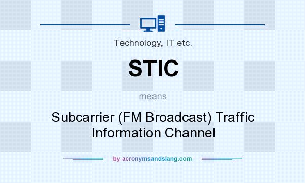 What does STIC mean? It stands for Subcarrier (FM Broadcast) Traffic Information Channel