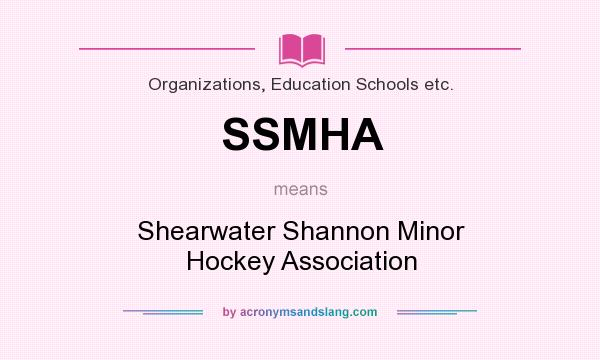 What does SSMHA mean? It stands for Shearwater Shannon Minor Hockey Association
