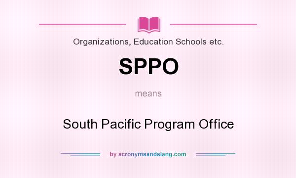 What does SPPO mean? It stands for South Pacific Program Office