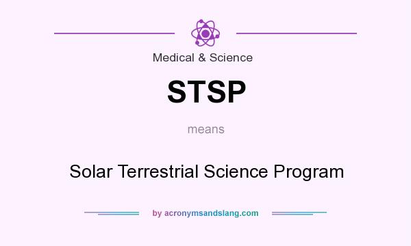 What does STSP mean? It stands for Solar Terrestrial Science Program