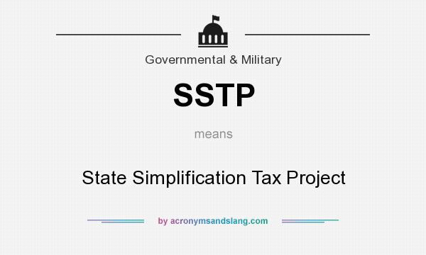 What does SSTP mean? It stands for State Simplification Tax Project
