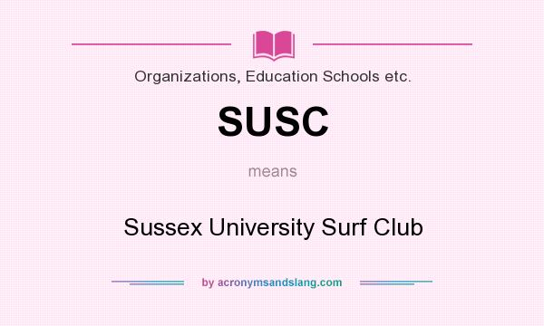 What does SUSC mean? It stands for Sussex University Surf Club
