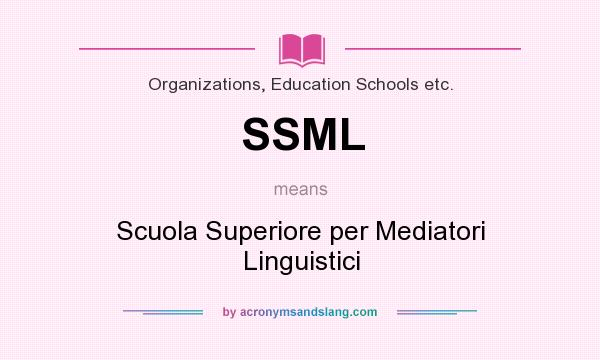 What does SSML mean? It stands for Scuola Superiore per Mediatori Linguistici