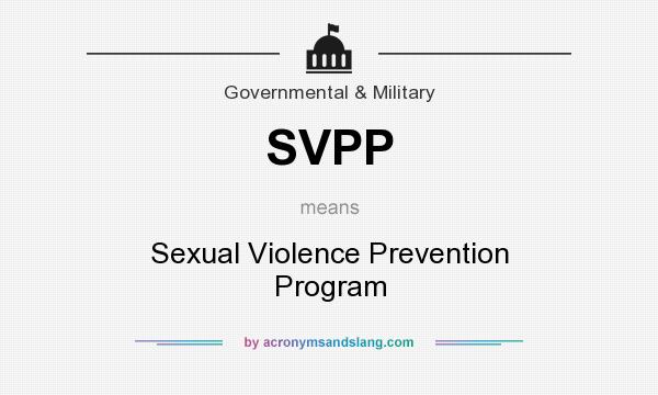 What does SVPP mean? It stands for Sexual Violence Prevention Program