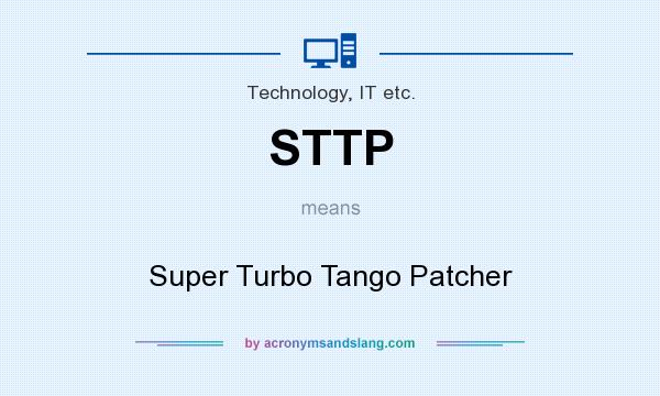 What does STTP mean? It stands for Super Turbo Tango Patcher