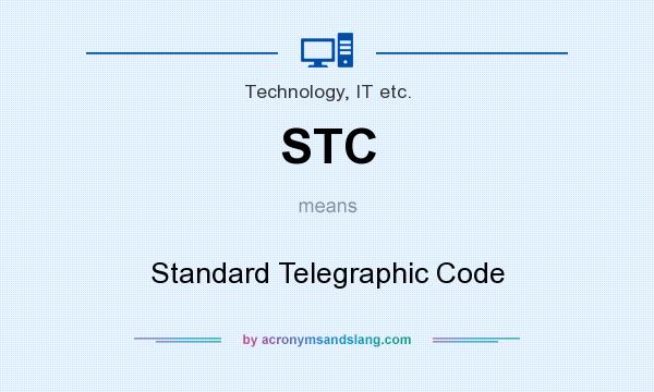 What does STC mean? It stands for Standard Telegraphic Code