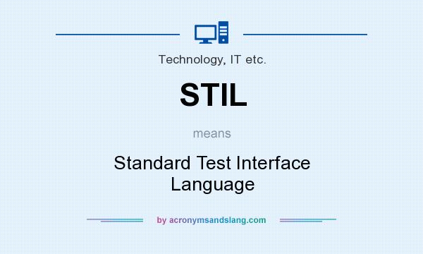What does STIL mean? It stands for Standard Test Interface Language