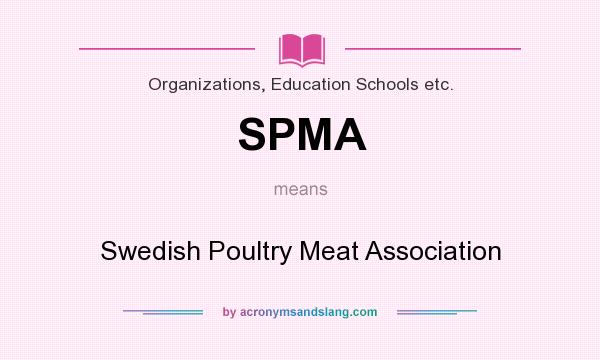 What does SPMA mean? It stands for Swedish Poultry Meat Association