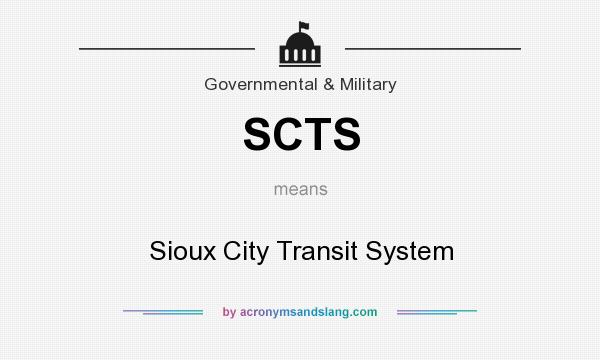What does SCTS mean? It stands for Sioux City Transit System