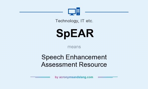 What does SpEAR mean? It stands for Speech Enhancement Assessment Resource