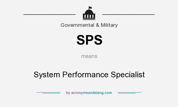 What does SPS mean? It stands for System Performance Specialist