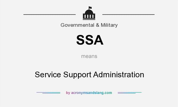 What does SSA mean? It stands for Service Support Administration