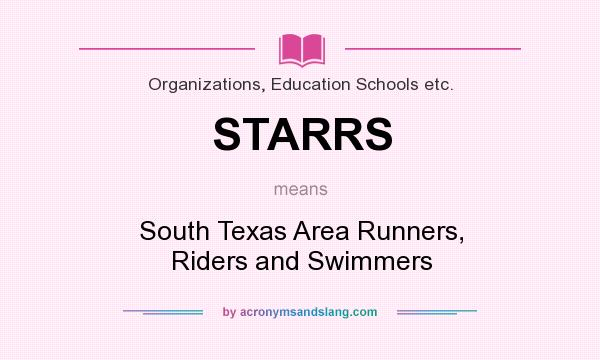 What does STARRS mean? It stands for South Texas Area Runners, Riders and Swimmers
